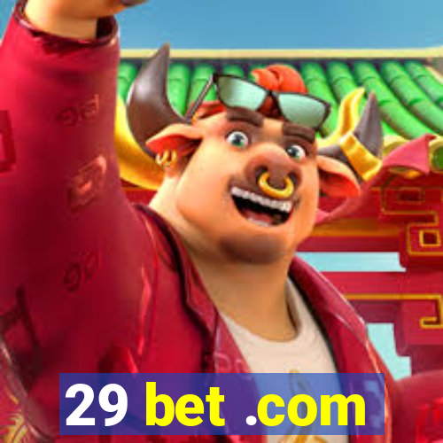 29 bet .com